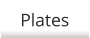 Plates